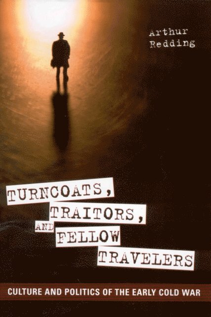Arthur Redding - Turncoats, Traitors, and Fellow Travelers, E-bok