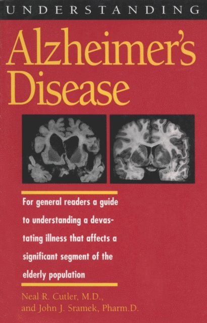 John J. Sramek, Neal R. Cutler - Understanding Alzheimer's Disease, E-bok