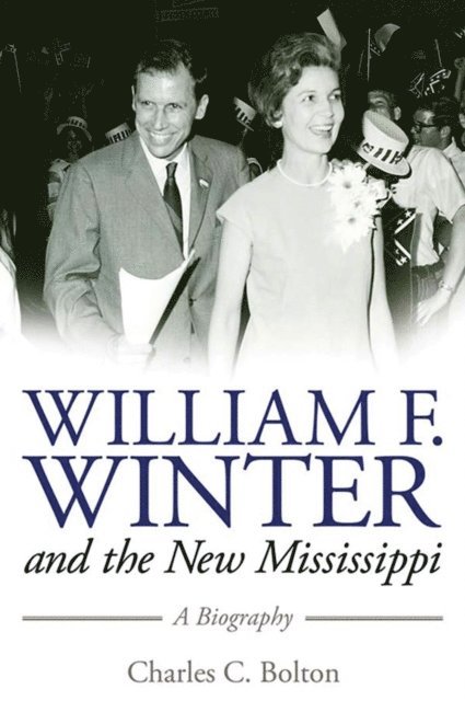 Charles C. Bolton - William F. Winter and the New Mississippi, E-bok