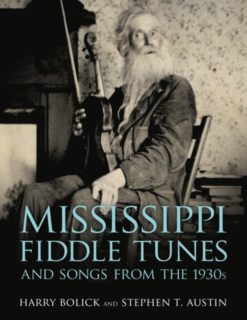 Stephen T. Austin, Harry Bolick - Mississippi Fiddle Tunes and Songs from the 1930s, E-bok