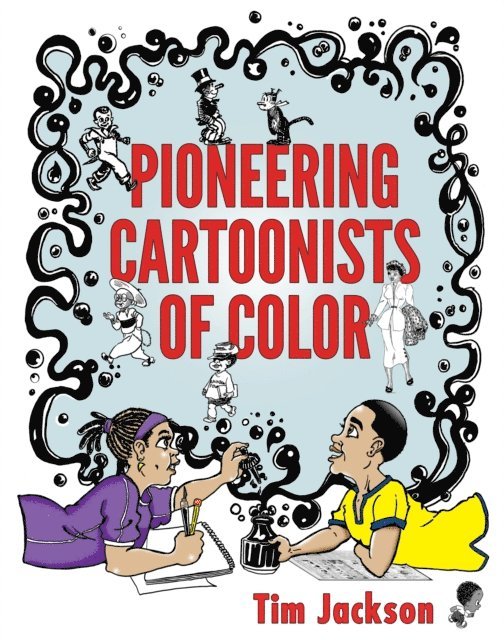 Tim Jackson - Pioneering Cartoonists of Color, E-bok