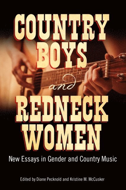 Kristine M. McCusker, Diane Pecknold - Country Boys and Redneck Women, E-bok