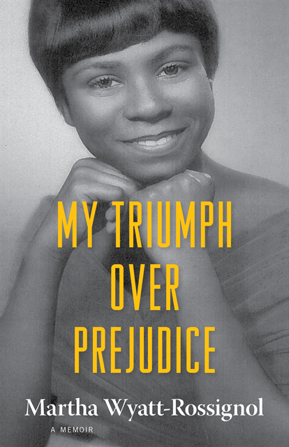Martha Wyatt-Rossignol - My Triumph over Prejudice, E-bok