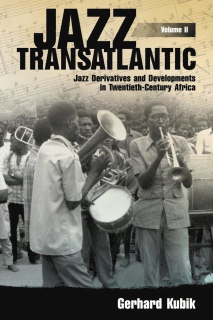 Gerhard Kubik - Jazz Transatlantic, Volume II, E-bok