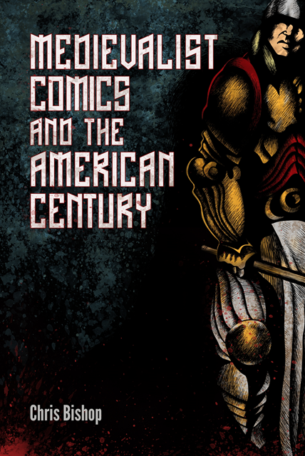 Chris Bishop - Medievalist Comics and the American Century, E-bok