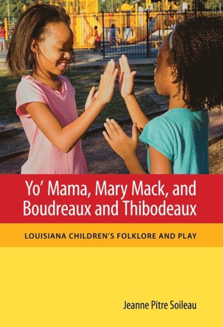 Jeanne Pitre Soileau - Yo' Mama, Mary Mack, and Boudreaux and Thibodeaux, E-bok