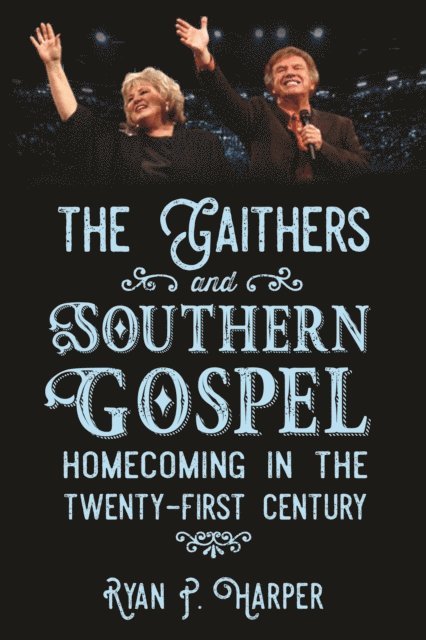 Ryan P. Harper - Gaithers and Southern Gospel, E-bok