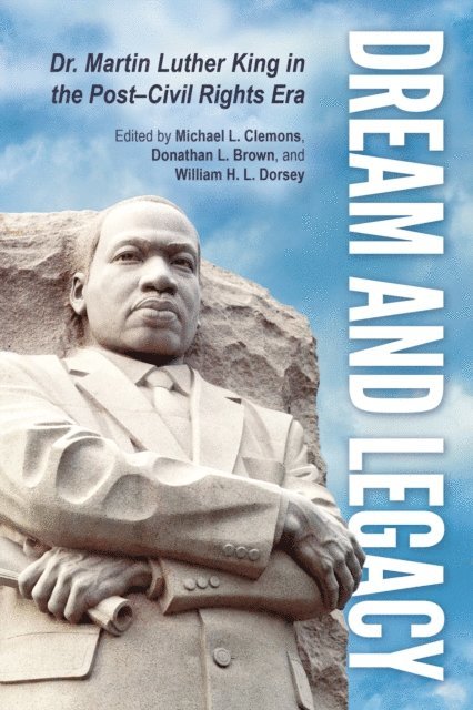 William H. L. Dorsey, Donathan L. Brown, Michael L. Clemons - Dream and Legacy, E-bok