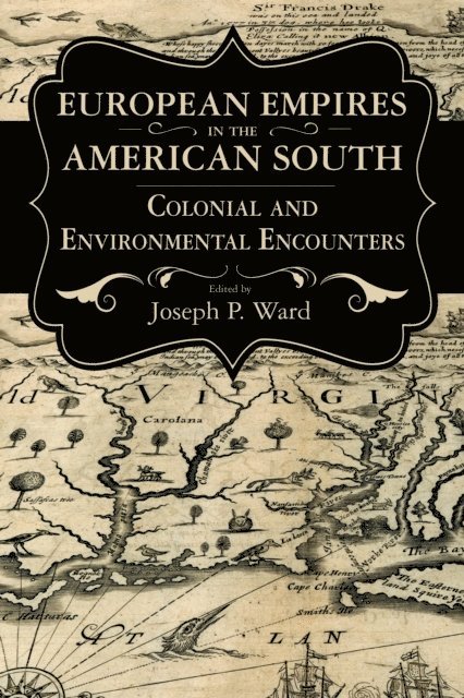 Joseph P. Ward - European Empires in the American South, E-bok