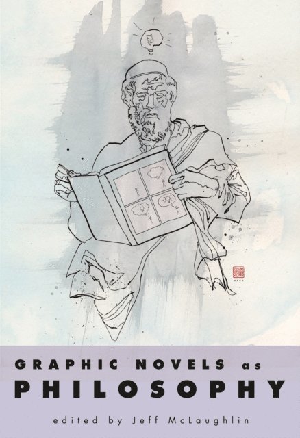 Jeff McLaughlin - Graphic Novels as Philosophy, E-bok