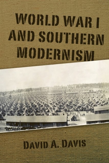 David A. Davis - World War I and Southern Modernism, E-bok