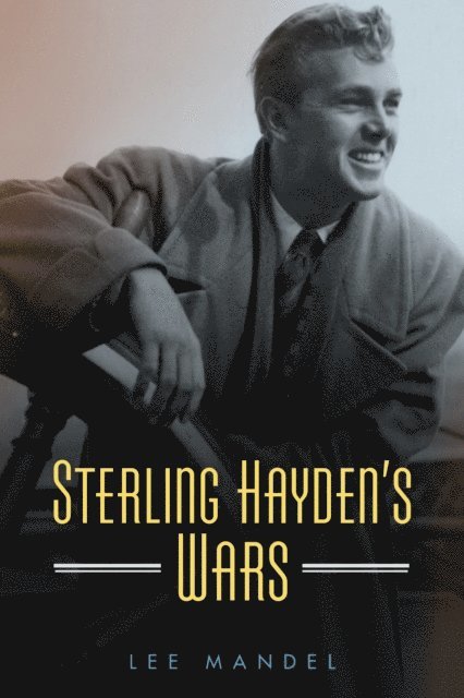 Lee Mandel - Sterling Hayden's Wars, E-bok