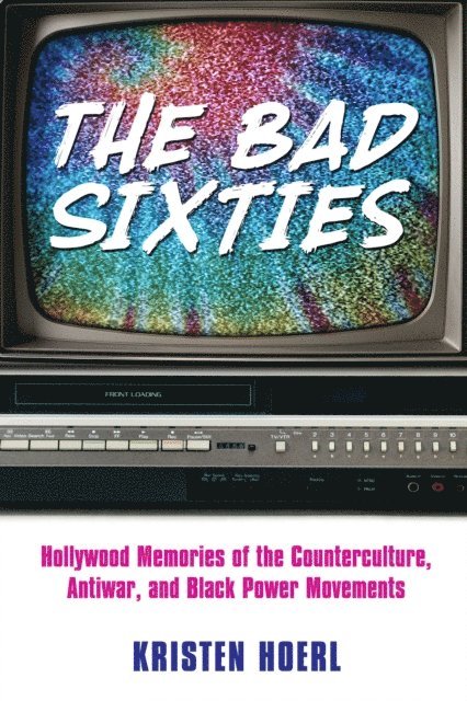 Kristen Hoerl - Bad Sixties, E-bok