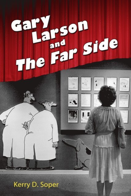 Kerry D. Soper - Gary Larson and The Far Side, E-bok