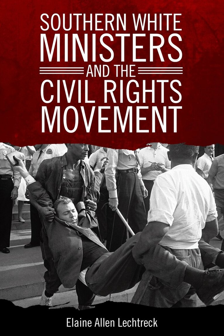 Elaine Allen Lechtreck - Southern White Ministers and the Civil Rights Movement, Häftad