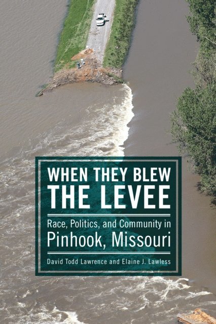 Elaine J. Lawless, David Todd Lawrence - When They Blew the Levee, E-bok