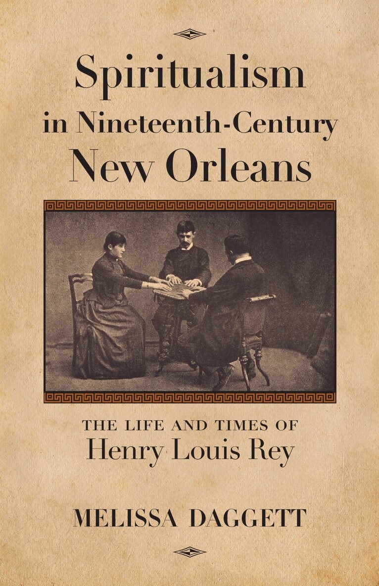 Melissa Daggett - Spiritualism in Nineteenth-Century New Orleans, Häftad