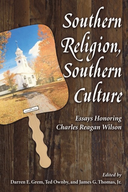 James G. Thomas Jr., Ted Ownby, Darren E. Grem - Southern Religion, Southern Culture, E-bok