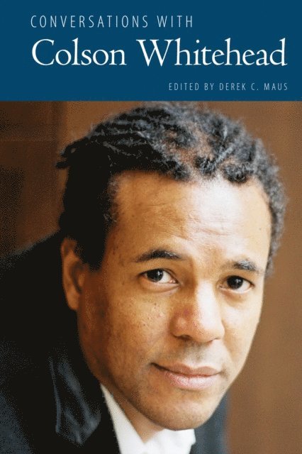 Derek C. Maus - Conversations with Colson Whitehead, E-bok