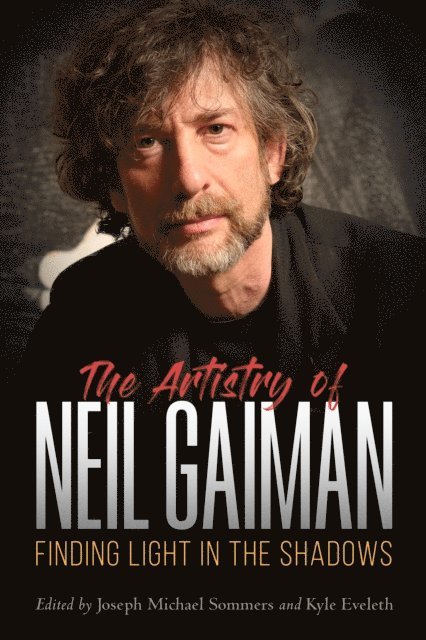 Kyle Eveleth, Joseph Michael Sommers - Artistry of Neil Gaiman, E-bok