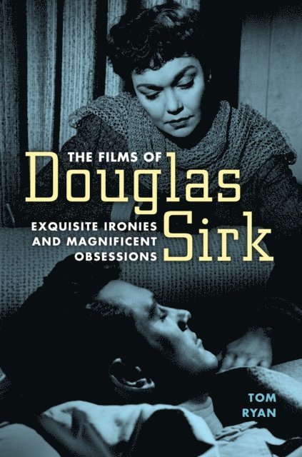 Tom Ryan - Films of Douglas Sirk, E-bok