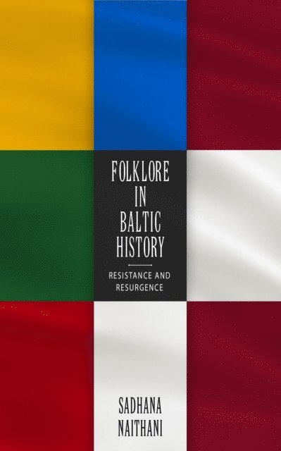 Sadhana Naithani - Folklore in Baltic History, E-bok