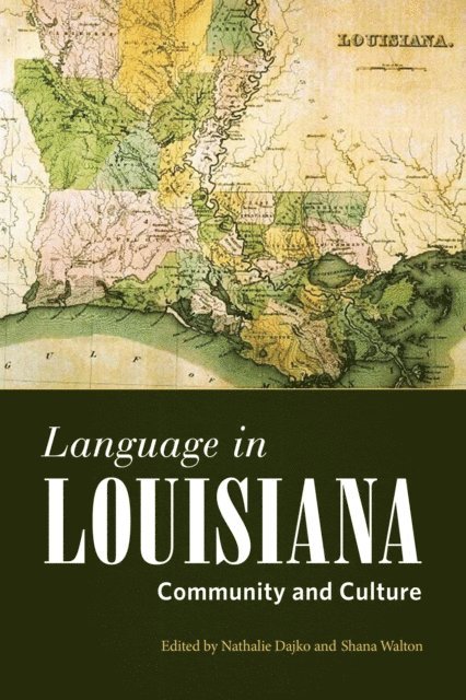 Shana Walton, Nathalie Dajko - Language in Louisiana, E-bok