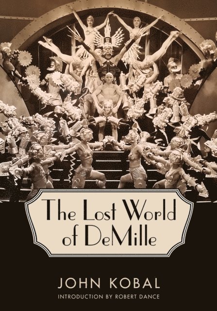 John Kobal - Lost World of DeMille, E-bok