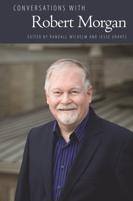Jesse Graves, Randall Wilhelm - Conversations with Robert Morgan, E-bok