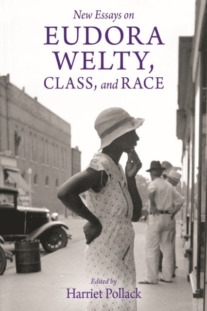 Harriet Pollack - New Essays on Eudora Welty, Class, and Race, E-bok