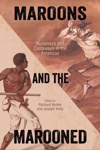 Joseph Kelly, Richard Bodek - Maroons and the Marooned, E-bok