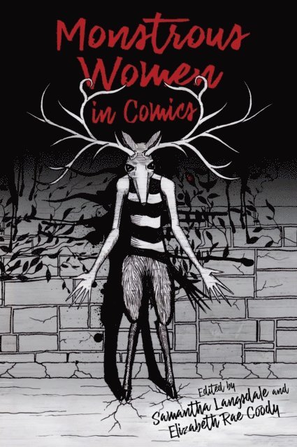 Elizabeth Rae Coody, Samantha Langsdale - Monstrous Women in Comics, E-bok