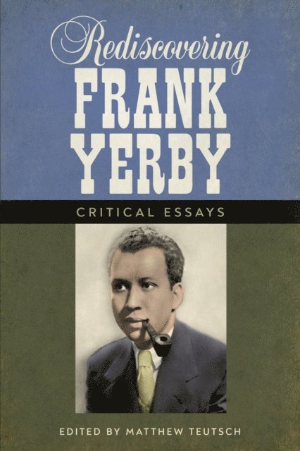 Matthew Teutsch - Rediscovering Frank Yerby, E-bok