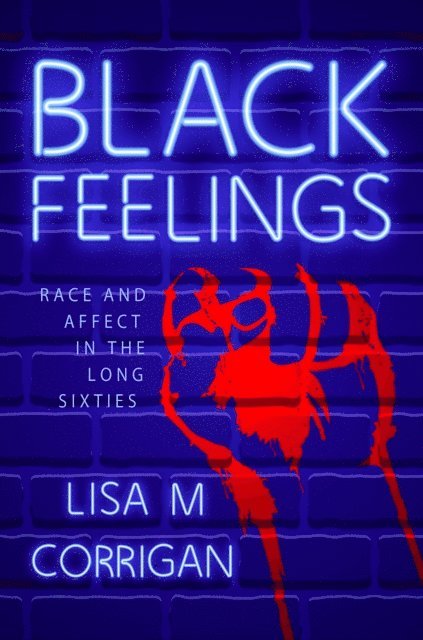 Lisa M. Corrigan - Black Feelings, E-bok