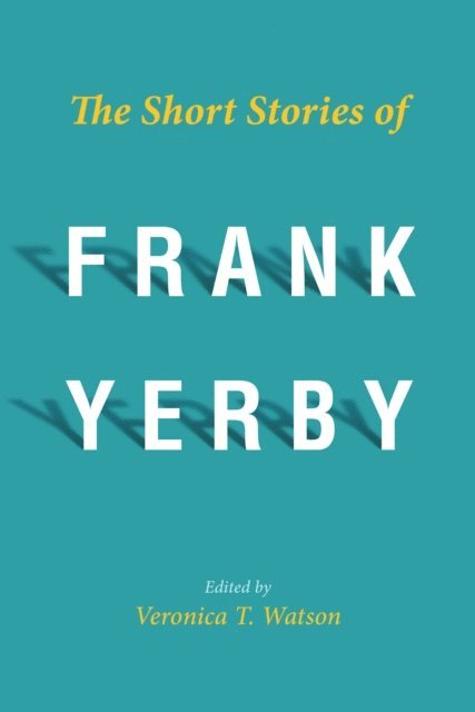 Veronica T. Watson - Short Stories of Frank Yerby, E-bok