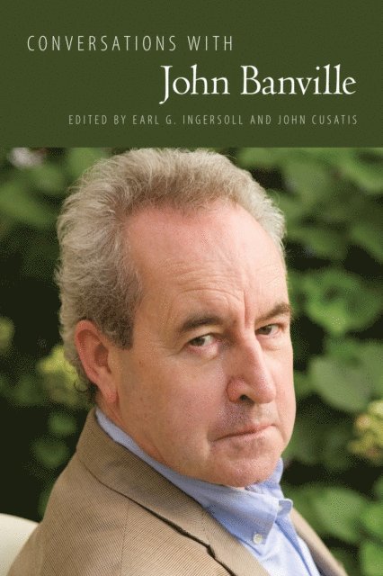 John Cusatis, Earl G. Ingersoll - Conversations with John Banville, E-bok
