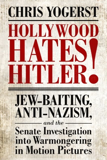 Chris Yogerst - Hollywood Hates Hitler!, E-bok