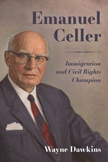 Wayne Dawkins - Emanuel Celler, E-bok