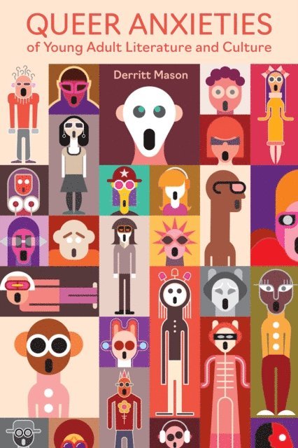 Derritt Mason - Queer Anxieties of Young Adult Literature and Culture, E-bok