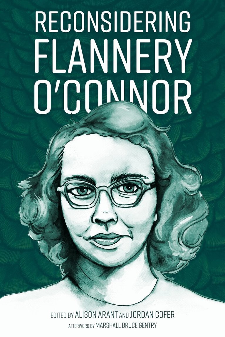 Alison Arant, Alison Arant, Jordan Cofer - Reconsidering Flannery O'Connor, Häftad. Tillgänglighet: Lägg i varukorg