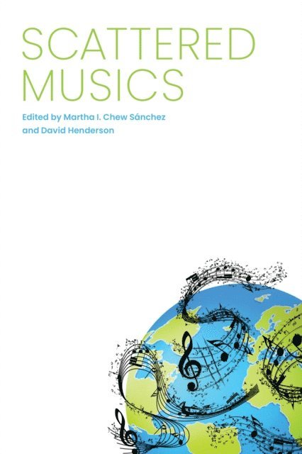 David Henderson, Martha I. Chew Sanchez - Scattered Musics, E-bok