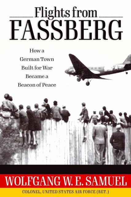 Wolfgang W. E. Samuel - Flights from Fassberg, E-bok