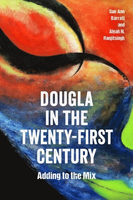 Aleah N. Ranjitsingh, Sue Ann Barratt - Dougla in the Twenty-First Century, E-bok