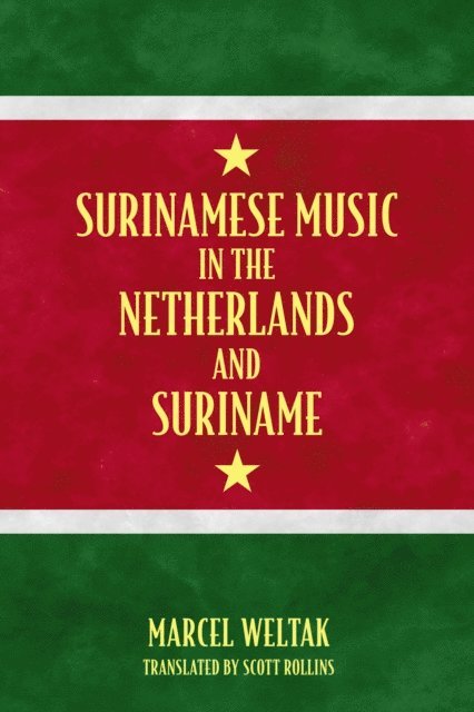 Marcel Weltak - Surinamese Music in the Netherlands and Suriname, E-bok