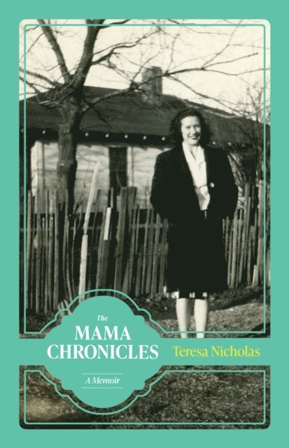Teresa Nicholas - Mama Chronicles, E-bok