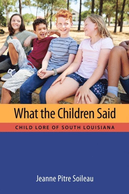 Jeanne Pitre Soileau - What the Children Said, E-bok