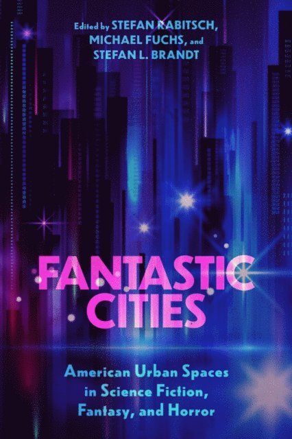 Stefan L. Brandt, Michael Fuchs, Stefan Rabitsch - Fantastic Cities, E-bok
