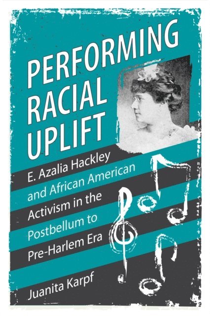 Juanita Karpf - Performing Racial Uplift, E-bok