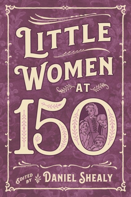 Daniel Shealy - Little Women at 150, E-bok