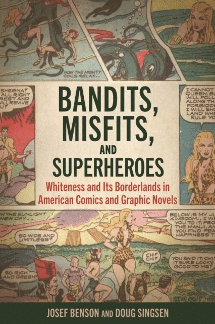 Doug Singsen, Josef Benson - Bandits, Misfits, and Superheroes, E-bok